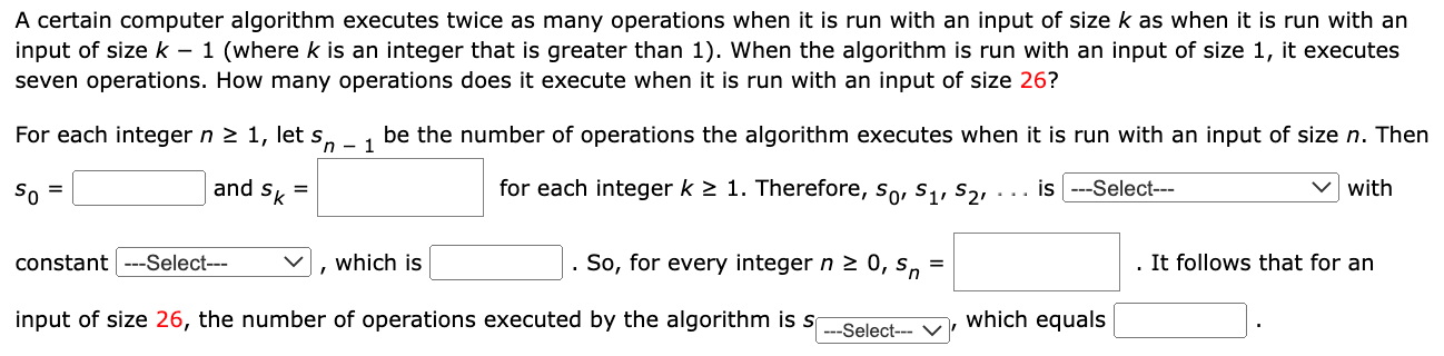 A Certain Computer Algorithm Executes Twice As Many Operations When It Is Run With An Input Of Size K As When It Is Run 1