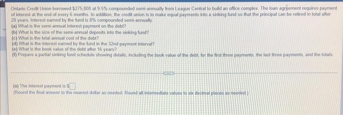 Ontario Credit Union Borrowed 275 000 At 9 5 Compounded Semi Annually From League Central To Build An Office Complex 1