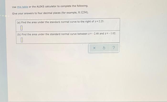 Use This Table Or The Aleks Calculator To Complete The Following Give Your Answers To Four Decimal Places For Example 1