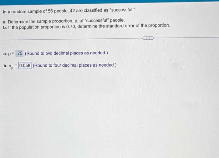 In A Random Sample Of 56 People 42 Are Classified As Successful A Determine The Sample Proportion P Of Successfu 1