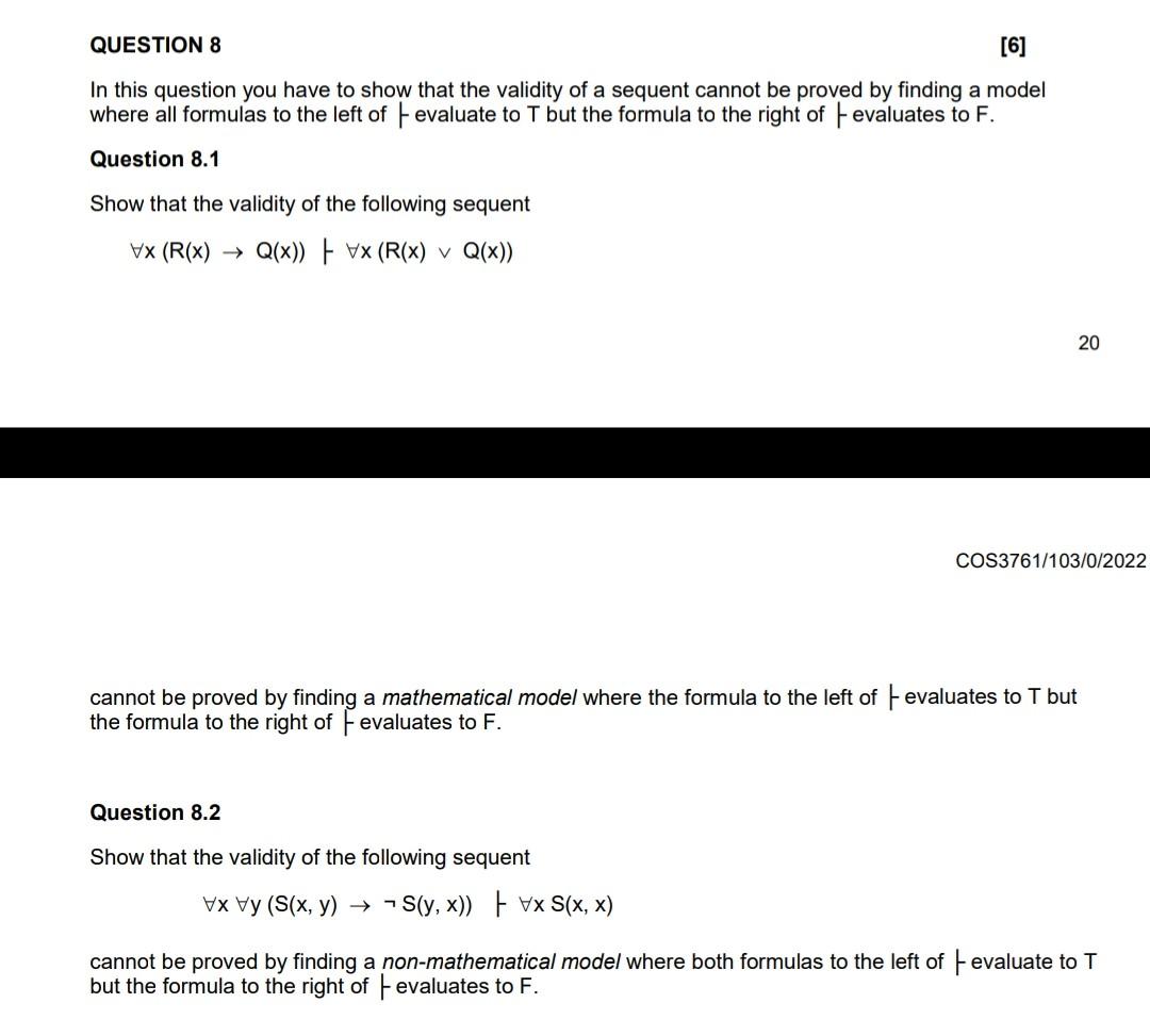 Question 8 6 In This Question You Have To Show That The Validity Of A Sequent Cannot Be Proved By Finding A Model Wher 1