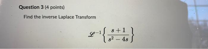 Question 3 4 Points Find The Inverse Laplace Transform 2 1 3 1 48 1