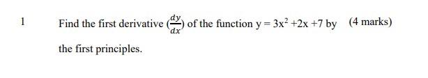 1 Find The First Derivative The First Principles Of The Function Y 3x 2x 7 By 4 Marks 2 A Differentiate The Func 1