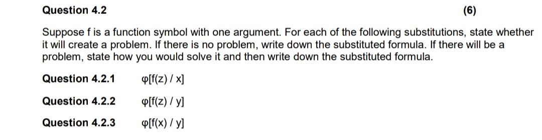 Question 4 2 6 Suppose F Is A Function Symbol With One Argument For Each Of The Following Substitutions State Whethe 1