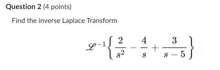 Question 2 4 Points Find The Inverse Laplace Transform 2 3 2 1 3 4 5 1