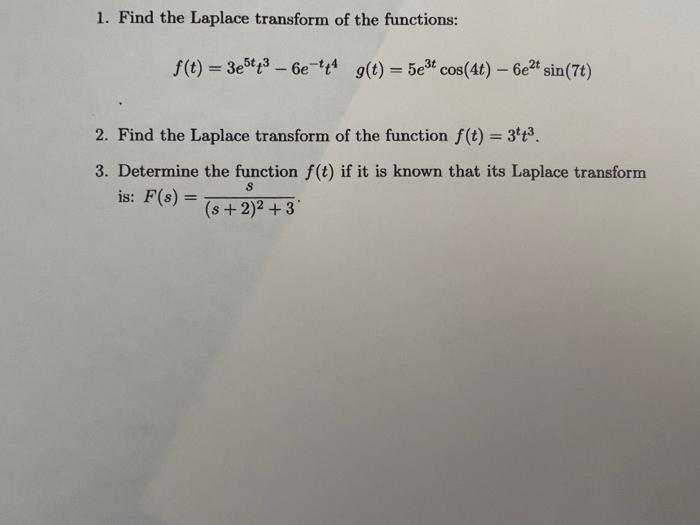 1 Find The Laplace Transform Of The Functions F T 3e5tt 6e Tt G T 5e T Cos 4t 6e T Sin 7t 2 Find The Laplace 1