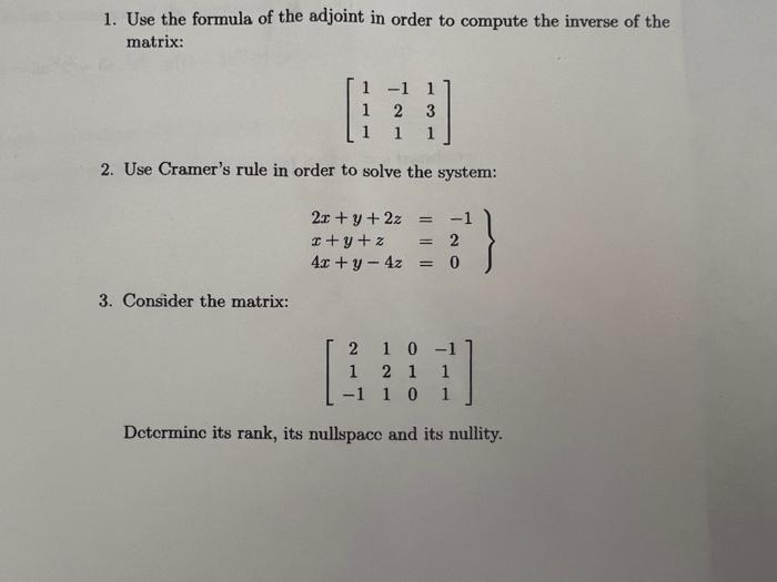 1 Use The Formula Of The Adjoint In Order To Compute The Inverse Of The Matrix 1 1 1 12 3 1 2 Use Cramer S Rule In Or 1