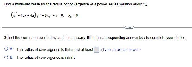 Find A Minimum Value For The Radius Of Convergence Of A Power Series Solution About Xo X 13x 42 Y 5xy Y 0 X 0 1