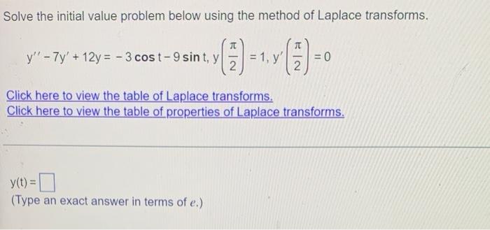 Solve The Initial Value Problem Below Using The Method Of Laplace Transforms X 1 7 0 1 Y 0 2 2 Y 7y 12y 1