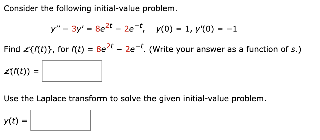 Consider The Following Initial Value Problem Y 3y 8e T 2e T Y 0 1 Y 0 1 8e2t Find F T For F T L 1