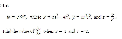 Let W Exy Z Where X 5s 47 Y 3r S And Z Ow Find The Value Of When S 1 And R 2 Os P 1