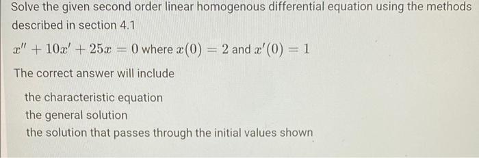 Solve The Given Second Order Linear Homogenous Differential Equation Using The Methods Described In Section 4 11 X 10 1