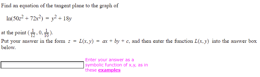 Find An Equation Of The Tangent Plane To The Graph Of In 50z 72x Y 18y At The Point 2 0 1 Put Your Answer In 1