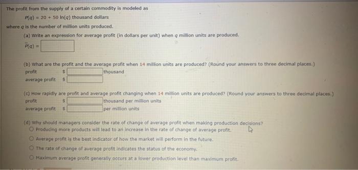 The Profit From The Supply Of A Certain Commodity Is Modeled As P Q 20 50 In G Thousand Dollars Where Q Is The Numbe 1
