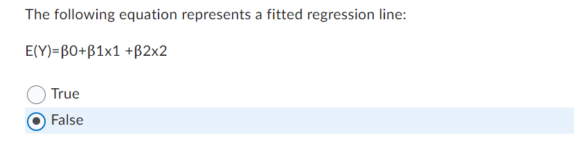 The Following Equation Represents A Fitted Regression Line E Y Bo B1x1 32x2 True False 1