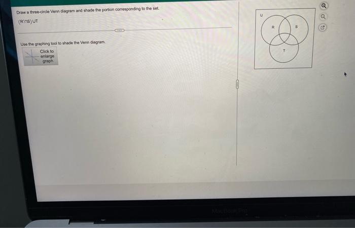 Draw A Three Circle Venn Diagram And Shade The Portion Corresponding To The Set R Ns Ut Use The Graphing Tool To Shad 1