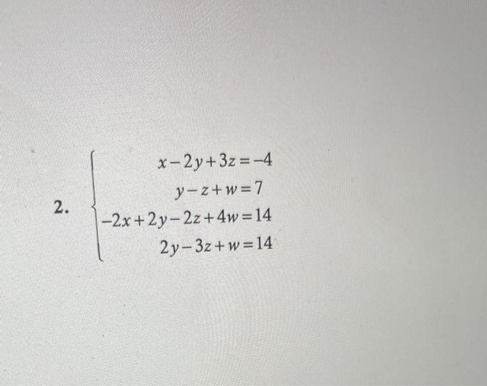 2 X 2y 3z 4 Y Z W 7 2x 2y 2z 4w 14 2y 3z W 14 1