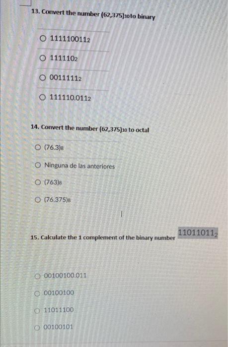 13 Convert The Number 62 375 Zoto Binary O 1111100112 O 1111102 O 00111112 O 111110 0112 14 Convert The Number 62 37 1