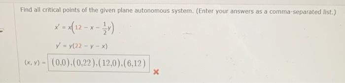 Find All Critical Points Of The Given Plane Autonomous System Enter Your Answers As A Comma Separated List X X 12 1