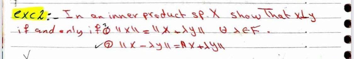 Exch In An Inner Product Sp X Show Thatxty If And Only If Ix 1 Dyll Def Oux Dyll Ax Yll 1