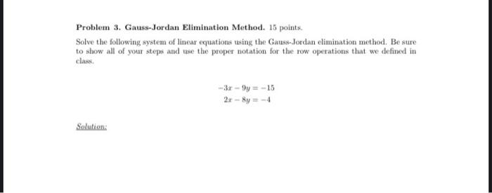 Problem 3 Gauss Jordan Elimination Method 15 Points Solve The Following System Of Linear Equations Using The Gauss Jo 1