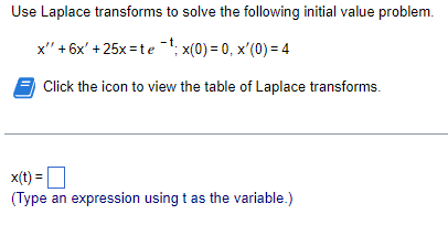 Use Laplace Transforms To Solve The Following Initial Value Problem 3 X X 56x 0 X 0 0 X 0 X 0 6 Cli 2