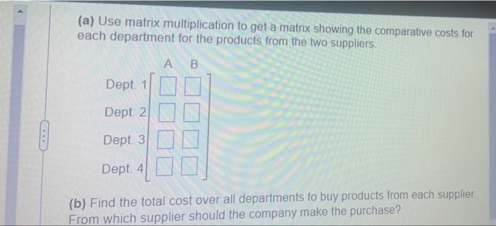 Four Departments Of A Company Need To Order The Following Amounts Of The Same Products Department Paper Tape Binders 1 2
