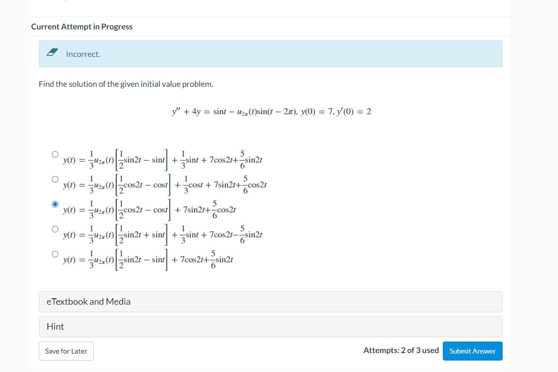 Current Attempt In Progress Find The Solution Of The Given Initial Value Problem Y T 2 1 O Incorrect 1 Y T 1 1