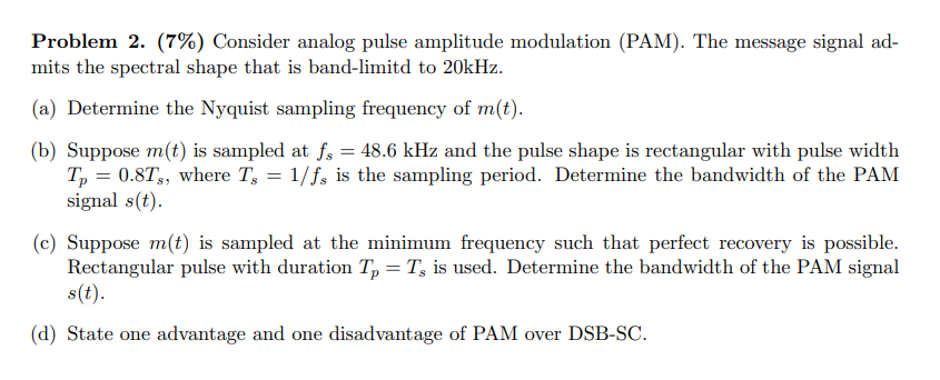 Problem 2 7 Consider Analog Pulse Amplitude Modulation Pam The Message Signal Ad Mits The Spectral Shape That 1