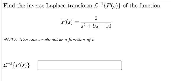 Find The Inverse Laplace Transform F S Of The Function F S L F S 2 S 98 10 Note The Answer Should Be 1