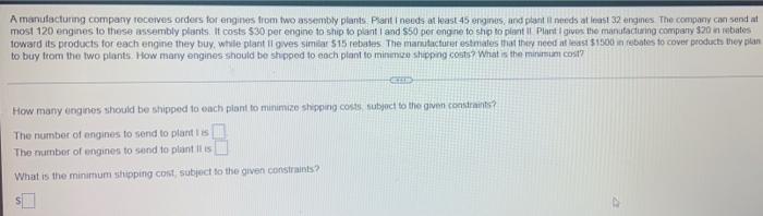 A Manufacturing Company Receives Orders For Engines From Two Assembly Plants Plant I Needs At Least 45 Engines And Pla 1