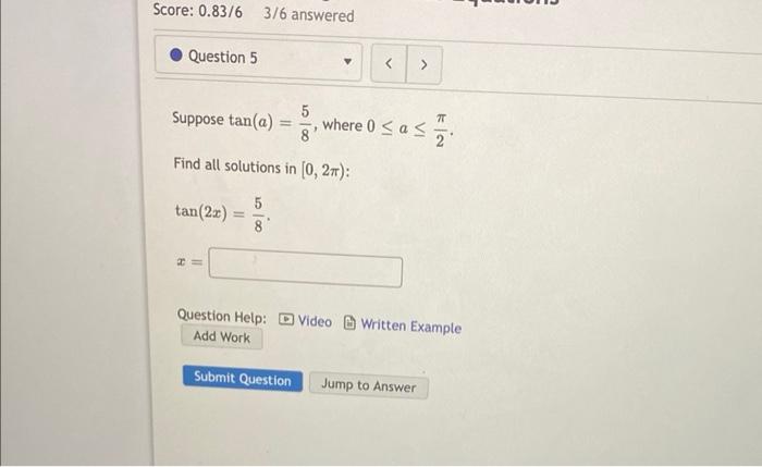 Assignment Trigonometric Equations Score 0 83 6 3 6 Answered Question 4 Suppose Cos A Where 0 A S Find All Solu 2