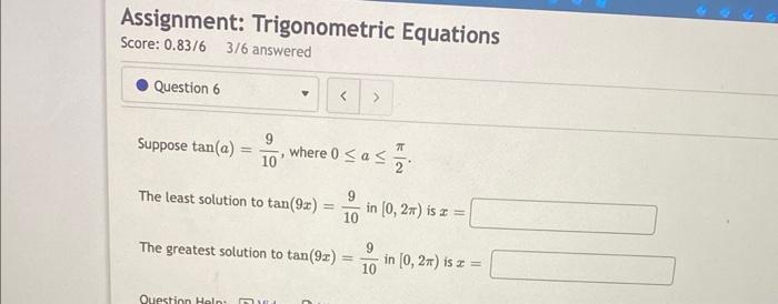 Assignment Trigonometric Equations Score 0 83 6 3 6 Answered Question 4 Suppose Cos A Where 0 A S Find All Solu 3