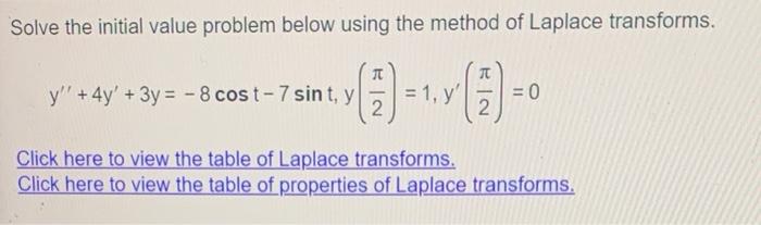 Solve The Initial Value Problem Below Using The Method Of Laplace Transforms 1 0 1 2 Y 4y 3y 8 Co 1