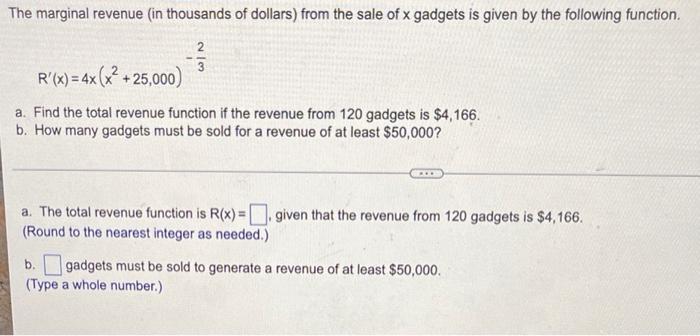 The Marginal Revenue In Thousands Of Dollars From The Sale Of X Gadgets Is Given By The Following Function 3 3 R X 1