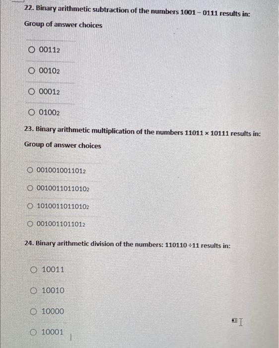 22 Binary Arithmetic Subtraction Of The Numbers 1001 0111 Results In Group Of Answer Choices O 00112 O 00102 O 00012 1