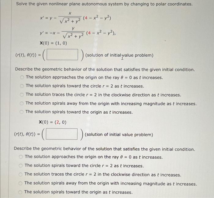 Solve The Given Nonlinear Plane Autonomous System By Changing To Polar Coordinates X Y Y X X 0 1 0 X 1