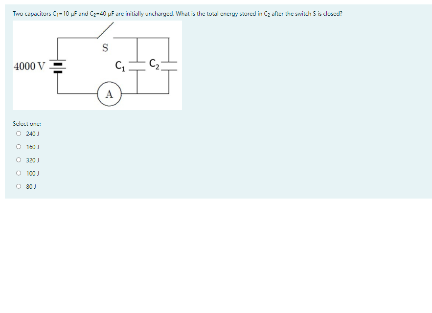 Two Capacitors C1 10 Uf And C 40 Uf Are Initially Uncharged What Is The Total Energy Stored In C After The Switch S Is 1