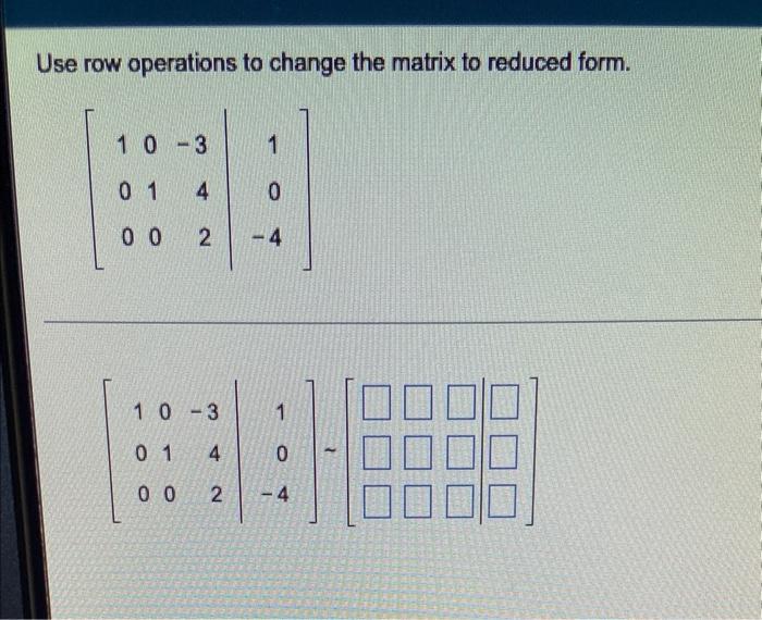 Use Row Operations To Change The Matrix To Reduced Form 111 15 234 29 111 15 234 29 18888 Use Row Operations To Chang 2