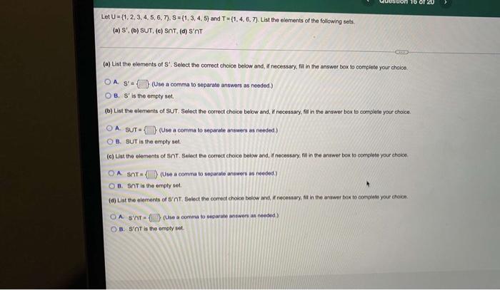 Let U 1 2 3 4 5 6 7 S 1 3 4 5 And T 1 4 6 7 List The Elements Of The Following Sets A S B Sut 1