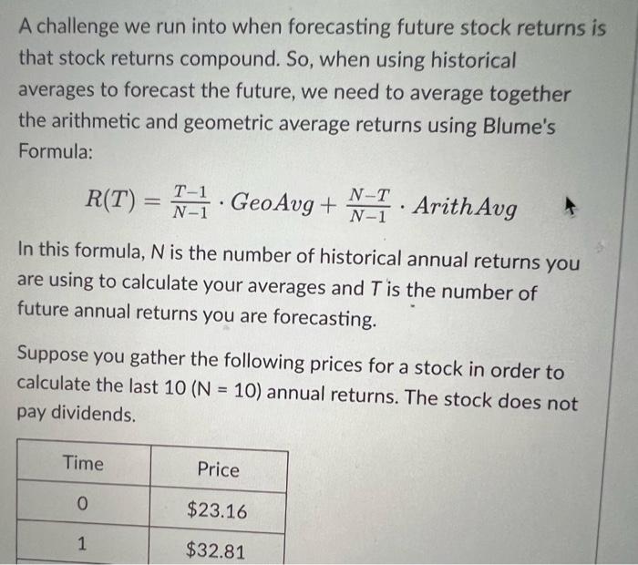 A Challenge We Run Into When Forecasting Future Stock Returns Is That Stock Returns Compound So When Using Historical 1
