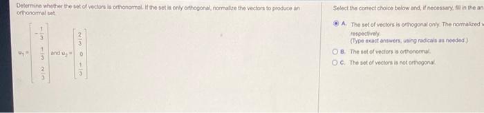 Determine Whether The Set Of Vectors Is Orthonormal If The Set Is Only Orthogonal Normalize The Vectors To Produce An 1