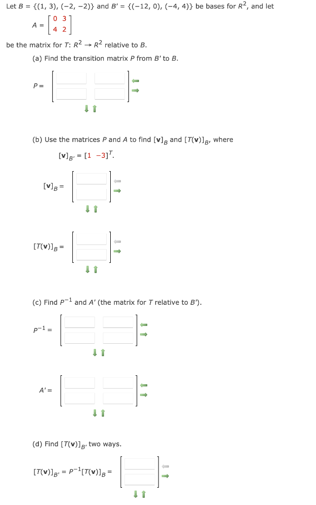Let B 1 3 2 2 And B 12 0 4 4 Be Bases For R And Let A Be The Matrix For T R R Relative T 1
