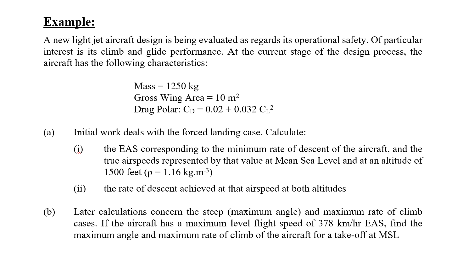 Example A New Light Jet Aircraft Design Is Being Evaluated As Regards Its Operational Safety Of Particular Interest Is 1