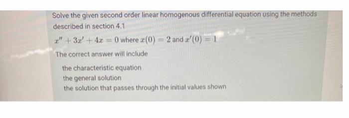 Solve The Given Second Order Linear Homogenous Differential Equation Using The Methods Described In Section 4 1 X 3x 1