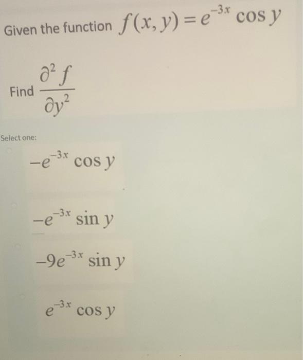 1 2x Ii X Ss X 2y Dydx 00 Select One 1 4 10 2 3 3 X Given The Function F X Y E Cos Y Find Select One A 2