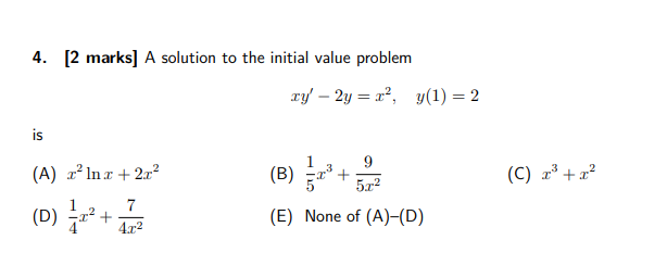 4 2 Marks A Solution To The Initial Value Problem Is A X Lnx 2x 7 4 X D 2 Xy 2y X Y 1 2 B 5x 1
