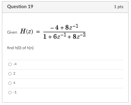 Question 19 Given H 2 Find H 0 Of H N O O O 2 4 4 82 1 1 62 82 2 1 Pts 1
