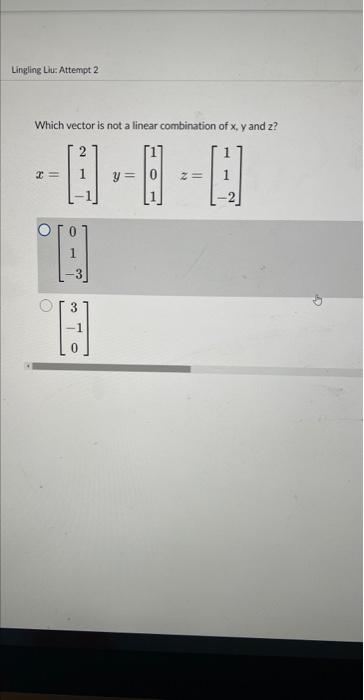 Lingling Liu Attempt 2 Which Vector Is Not A Linear Combination Of X Y And Z 8 8 0 B 3 A O En X G Chegg Search We 1