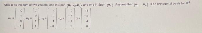 Write X As The Sum Of Two Vectors One In Span U U Us And One In Span U Assume That U Is An Orthogonal Basi 1